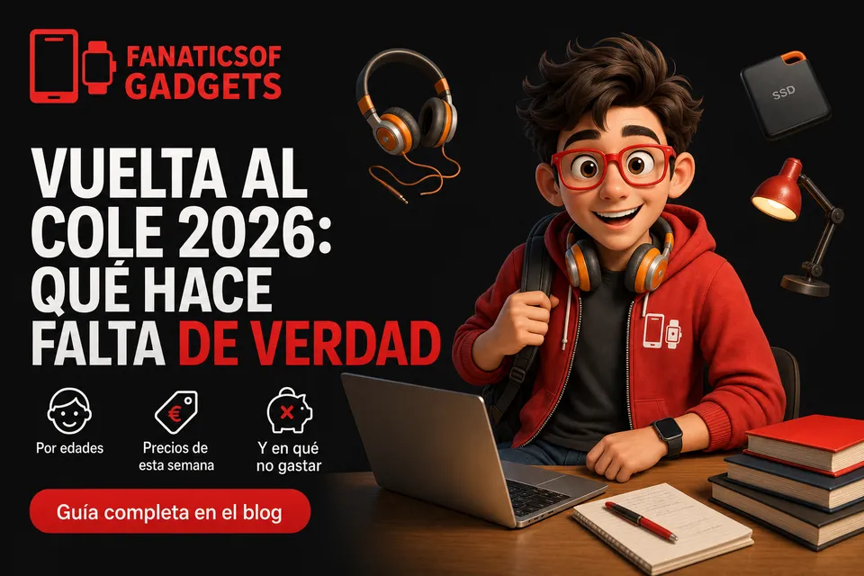 Vuelta al cole 2026: qué tecnología hace falta de verdad (y en qué no gastar)